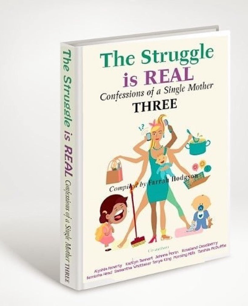 The Struggle is REAL Confessions of a Single Mother THREE (3)